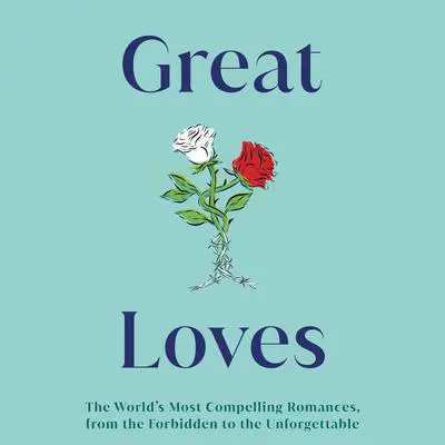 Great Loves Audibook, by DK  Books