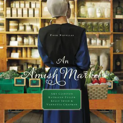 An Amish Market: Four Novellas Audibook, by Amy Clipston