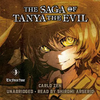 The Saga of Tanya the Evil, Vol. 3: The Finest Hour Audibook, by Carlo Zen