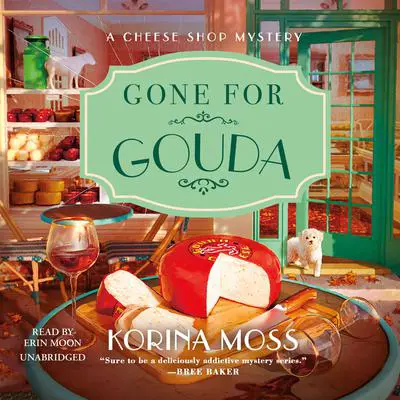 Gone for Gouda Audibook, by Korina Moss