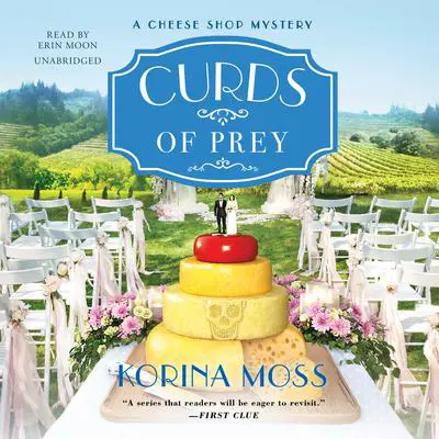 Curds of Prey Audibook, by Korina Moss