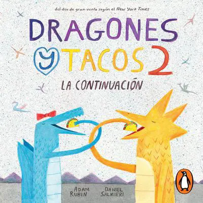 Dragones y tacos 2: La continuación Audibook, by Adam Rubin