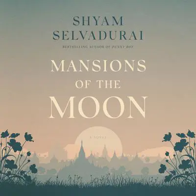Mansions of the Moon Audibook, by Shyam Selvadurai