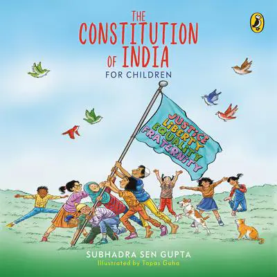 The Constitution of India for Children Audibook, by Subhadra Sen Gupta