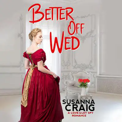 Better Off Wed Audibook, by Susanna Craig