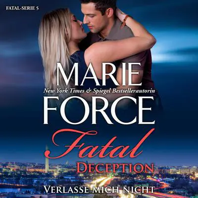 Fatal Deception - Verlasse mich nicht Audibook, by Marie Force