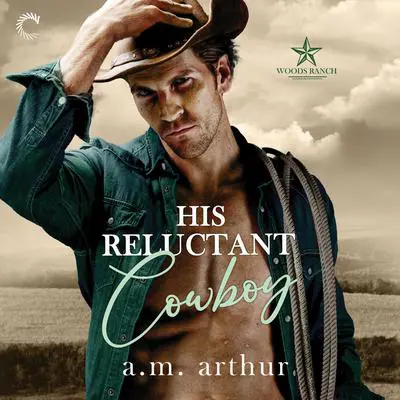 His Reluctant Cowboy Audibook, by A. M. Arthur