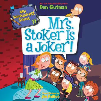 My Weirder-est School #11: Mrs. Stoker Is a Joker! Audibook, by Dan Gutman