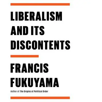 Liberalism and Its Discontents Audibook, by Francis Fukuyama