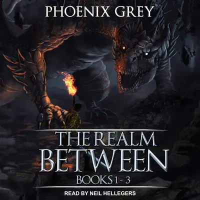 The Realm Between: A LitRPG Saga (Books 1-3) Audibook, by Phoenix Grey