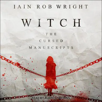 Witch: The Cursed Manuscripts Audibook, by Iain Rob Wright