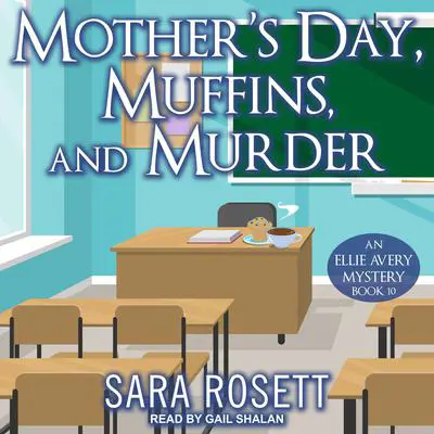 Mother’s Day, Muffins, and Murder Audibook, by Sara Rosett