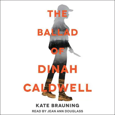 The Ballad of Dinah Caldwell Audibook, by Kate Brauning