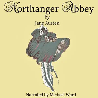 Northanger Abbey Audibook, by Jane Austen