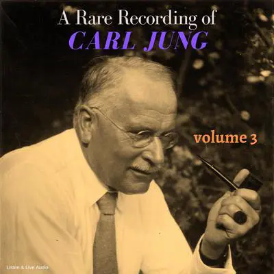 A Rare Recording of Carl Jung - Volume 3 Audibook, by Carl Jung