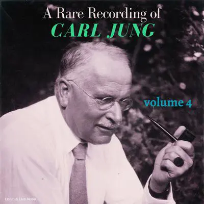A Rare Recording of Carl Jung - Volume 4 Audibook, by Carl Jung