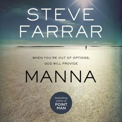 Manna: When You're Out of Options, God Will Provide Audibook, by Steve Farrar