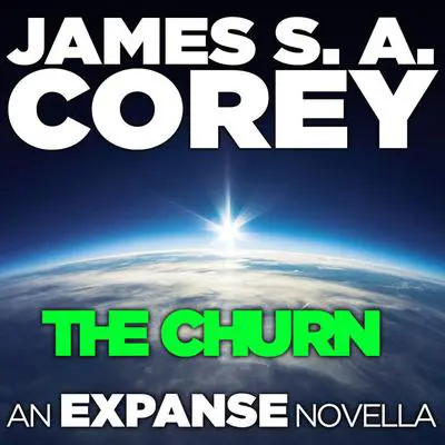 The Churn: An Expanse Novella Audibook, by James S. A. Corey