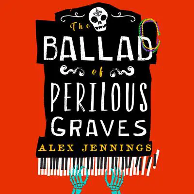 The Ballad of Perilous Graves Audibook, by Alex Jennings