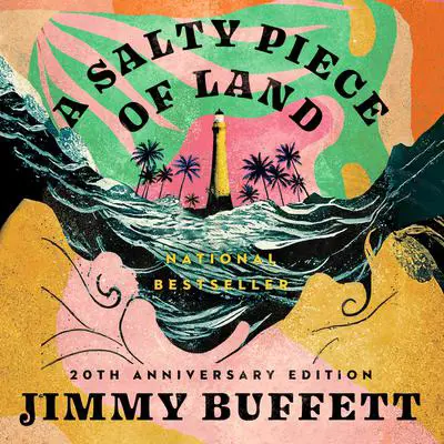 A Salty Piece of Land Audibook, by Jimmy Buffett