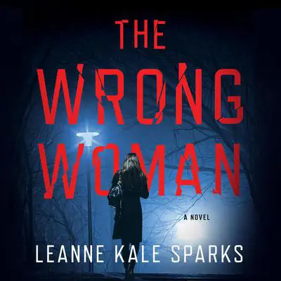 The Wrong Woman Audibook, by Leanne Kale Sparks