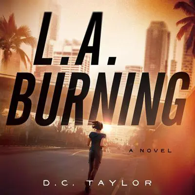 L. A. Burning Audibook, by D. C. Taylor