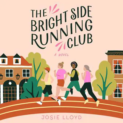 The Bright Side Running Club Audibook, by Josie Lloyd
