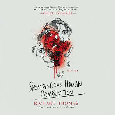 Spontaneous Human Combustion: Stories Audibook, by Richard Thomas