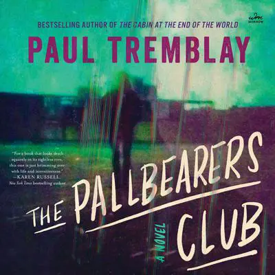 The Pallbearers Club: A Novel Audibook, by Paul Tremblay