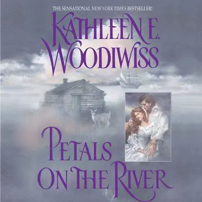 Petals on the River Audibook, by Kathleen E. Woodiwiss