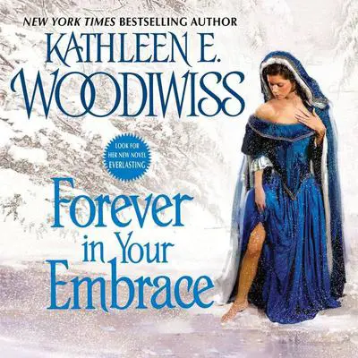 Forever in Your Embrace Audibook, by Kathleen E. Woodiwiss
