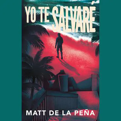 Yo Te Salvarè Audibook, by Matt de la Peña