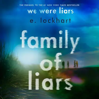 Family of Liars: The Prequel to We Were Liars Audibook, by E. Lockhart