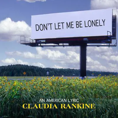 Don't Let Me Be Lonely: An American Lyric Audibook, by Claudia Rankine