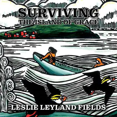 Surviving the Island of Grace: A Life on the Wild Edge of America (2nd Rev Ed) Audibook, by Leslie Leyland Fields