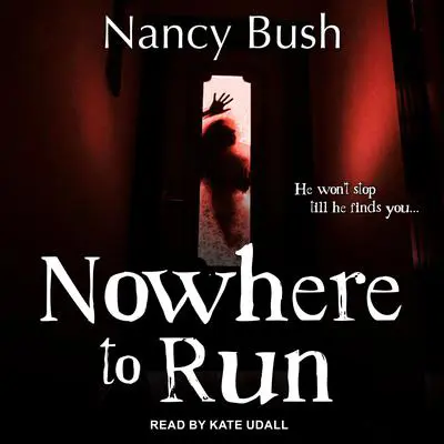 Nowhere To Run Audibook, by Nancy Bush