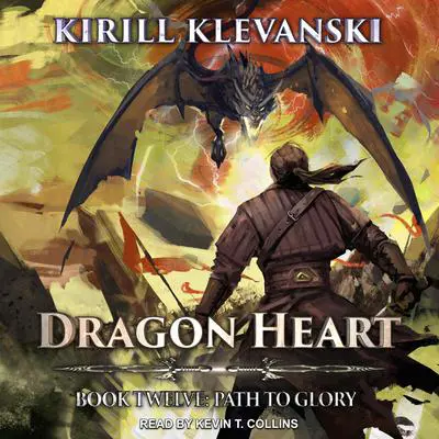 Dragon Heart: Book 12: Path to the Glory Audibook, by Kirill Klevanski