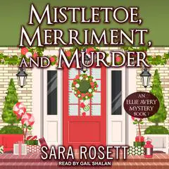 Mistletoe, Merriment, and Murder Audibook, by Sara Rosett