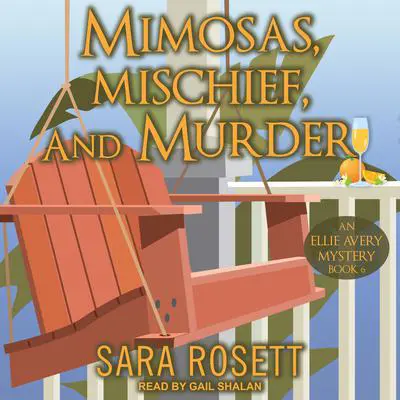 Mimosas, Mischief, and Murder Audibook, by Sara Rosett