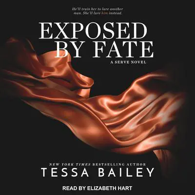 Exposed By Fate Audibook, by Tessa Bailey