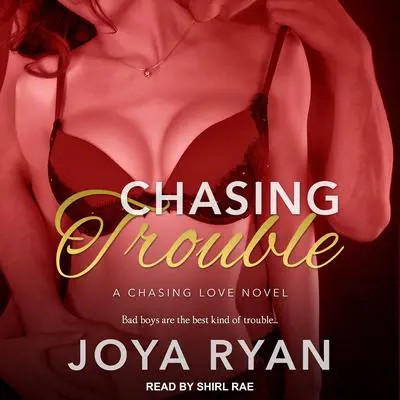 Chasing Trouble Audibook, by Joya Ryan