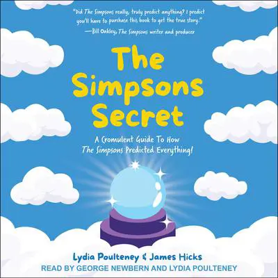 The Simpsons Secret: A Cromulent Guide To How The Simpsons Predicted Everything! Audibook, by James Hicks