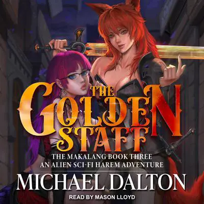 The Golden Staff: An Alien Sci-Fi Harem Adventure Audibook, by Michael Dalton