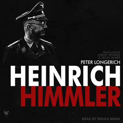 Heinrich Himmler Audibook, by Peter Longerich