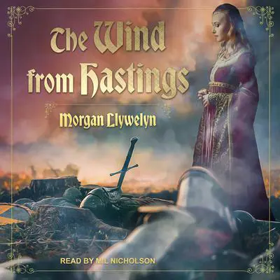 The Wind from Hastings Audibook, by Morgan Llywelyn