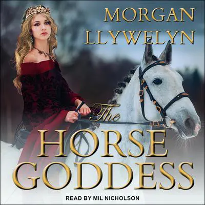 The Horse Goddess Audibook, by Morgan Llywelyn