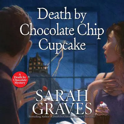 Death by Chocolate Chip Cupcake Audibook, by Sarah Graves