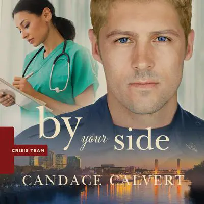 By Your Side Audibook, by Candace Calvert