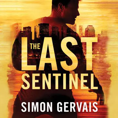 The Last Sentinel Audibook, by Simon Gervais