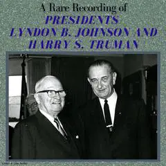 A Rare Recording of Presidents Lyndon B. Johnson and Harry S. Truman Audibook, by Harry S. Truman